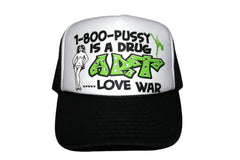 1-800-P#&*Y Is A Drug Trucker Hat V2