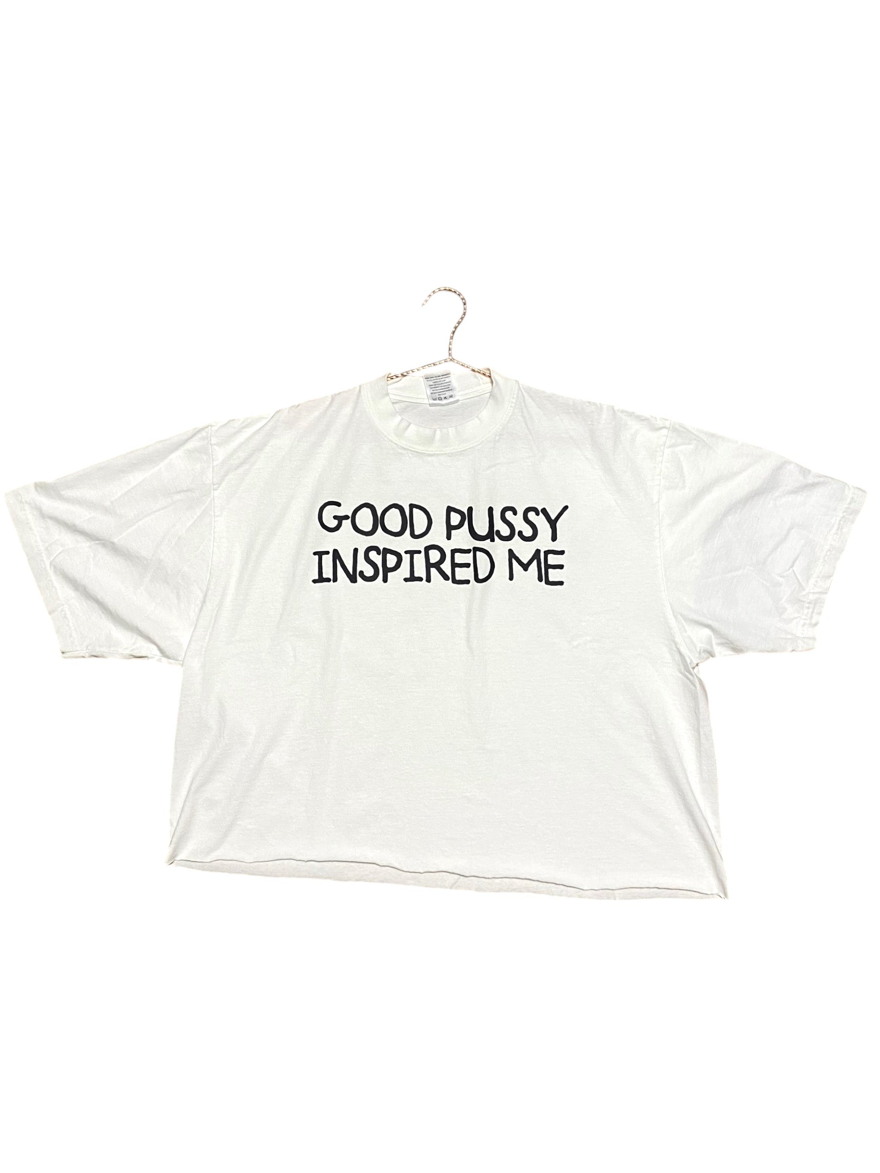 “Good P$#*Y Inspired Me” Tee