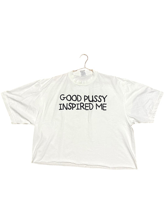 “Good P$#*Y Inspired Me” Tee